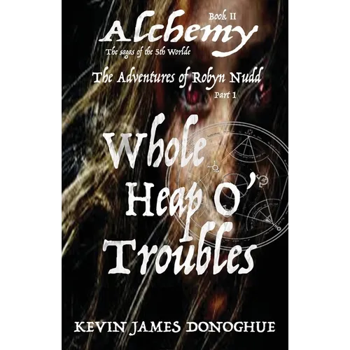 Whole Heap O' Trouble: The Adventures of Robyn Nudd Part I - Paperback