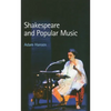 Shakespeare and Popular Music - Paperback