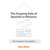 The Ongoing Role of Apostles in Missions: The Forgotten Foundation - Hardcover