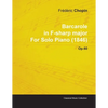 Barcarole in F-Sharp Major by Frèdèric Chopin for Solo Piano (1846) Op.60 - Paperback