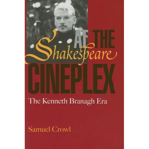 Shakespeare at the Cineplex: The Kenneth Branagh Era - Paperback