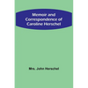 Memoir and Correspondence of Caroline Herschel - Paperback