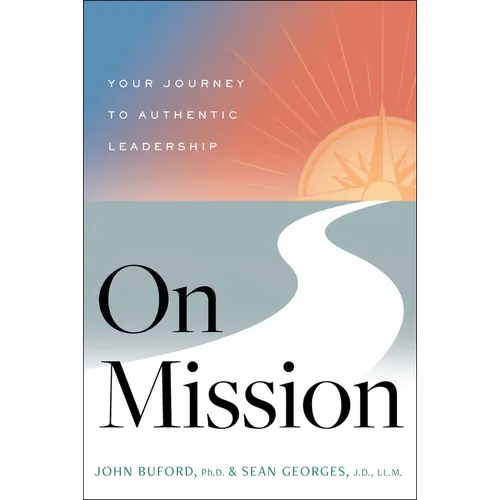 On Mission: Your Journey to Authentic Leadership - Hardcover
