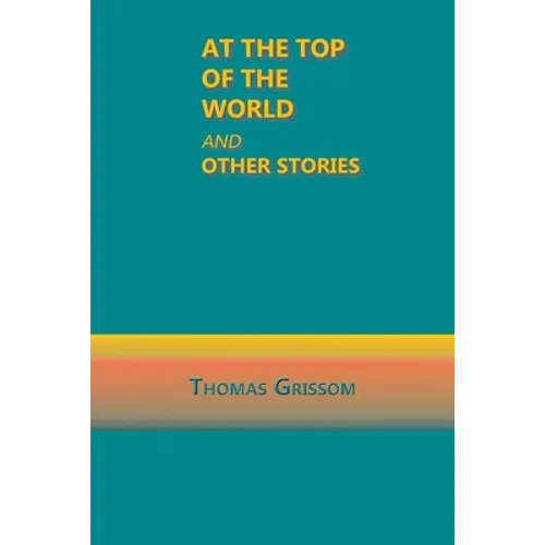 At the Top of the World and Other Stories - Paperback