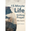15-Minute Life-Shifting Prayer: Who God Is - Paperback