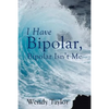 I Have Bipolar, Bipolar Isn't Me - Paperback