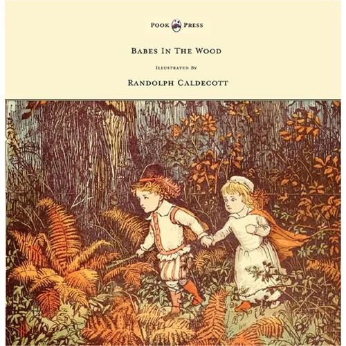 The Babes in the Wood - Illustrated by Randolph Caldecott - Paperback