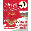 Merry Christmas Max - Xmas Activity Book: (Personalized Children's Activity Book) - Paperback
