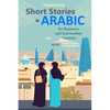 Short Stories in Arabic for Beginners and Intermediate Learners: A2-B1, Arabic-English Dual Language - Paperback