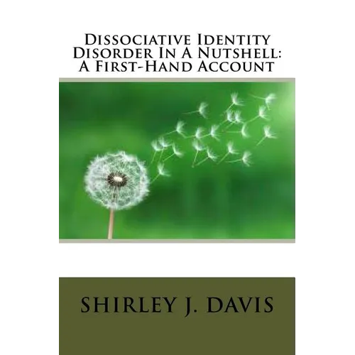 Dissociative Identity Disorder In A Nutshell: A First-Hand Account - Paperback