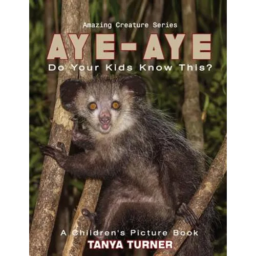 AYE-AYE Do Your Kids Know This?: A Children's Picture Book - Paperback