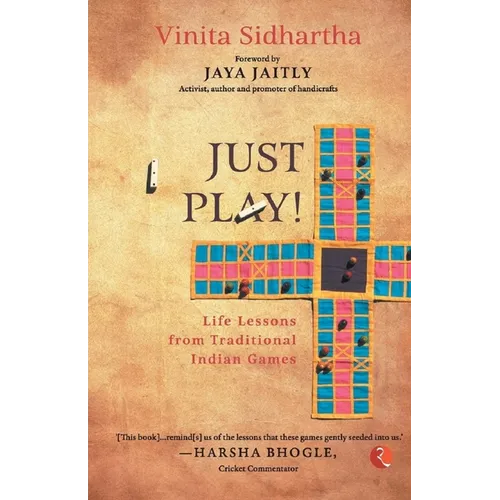 Just Play! Life Lessons from Traditional Indian Games - Paperback