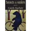 Beasts & Violins - Paperback