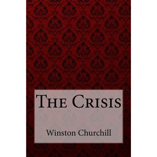 The Crisis Winston Churchill - Paperback