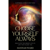 Happiness Over Everything: Choose Yourself Always - Discover The Hidden Wonders of Looking Within and Finding Peace - Paperback