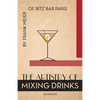 The Artistry Of Mixing Drinks (1934): by Frank Meier, RITZ Bar, Paris;1934 Reprint - Paperback