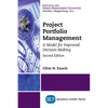 Project Portfolio Management, Second Edition: A Model for Improved Decision Making - Paperback