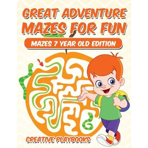 Great Adventure Mazes for Fun Mazes 7 Year Old Edition - Paperback