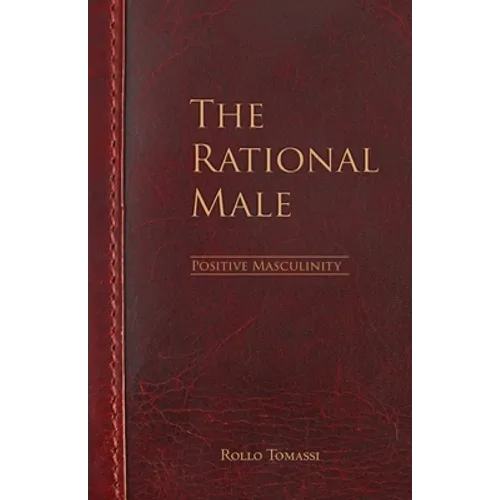 The Rational Male - Positive Masculinity: Positive Masculinity - Paperback