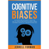 Cognitive Biases: A Fascinating Look into Human Psychology and What You Can Do to Avoid Cognitive Dissonance, Improve Your Problem-Solvi - Paperback