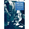 Metal Casting: Appropriate Technology in the Small Foundry - Paperback