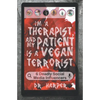 I'm a Therapist, and My Patient is a Vegan Terrorist: 6 Deadly Social Media Influencers - Paperback
