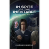 In Spite of the Inevitable - Hardcover
