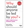 Why Should Anyone Be Led by You? with a New Preface by the Authors: What It Takes to Be an Authentic Leader - Paperback