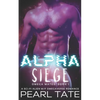 Alpha Siege - A Sci-Fi Alien M/F Omegaverse Romance: Omega Mates Book 1 - Paperback