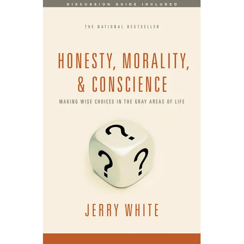 Honesty, Morality, and Conscience: Making Wise Choices in the Gray Areas of Life - Paperback