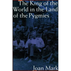 The King of the World in the Land of the Pygmies (Revised) - Paperback
