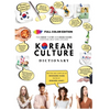 Korean Culture Dictionary - From Kimchi To K-Pop and K-Drama Clichés. Everything About Korea Explained! - Hardcover