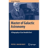 Master of Galactic Astronomy: A Biography of Jan Hendrik Oort - Hardcover