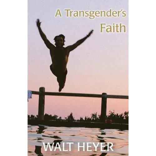 A Transgender's Faith - Paperback