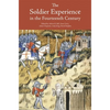 The Soldier Experience in the Fourteenth Century - Paperback