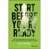 Start Before You're Ready: The Young Entrepreneur's Guide to Extraordinary Success in Work and Life - Paperback