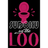 Sudoku On The Loo, Have Fun While You Poo: 100 Large Print, Medium Sudoku Puzzles with Solutions (The Ultimate Brain Games & Number Logic Puzzle Book - Paperback