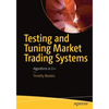 Testing and Tuning Market Trading Systems: Algorithms in C++ - Paperback
