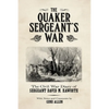 The Quaker Sergeant's War: The Civil War Diary of Sergeant David M. Haworth - Paperback