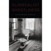 Surrealist Ghostliness - Hardcover