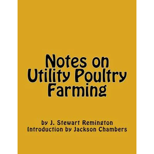 Notes on Utility Poultry Farming - Paperback