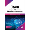 Java for Web Development: Create Full-Stack Java Applications with Servlets, JSP Pages, MVC Pattern and Database Connectivity - Paperback