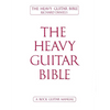 The Heavy Guitar Bible Rock Guitar Instruction Manual Learn Chords, Scales, and Techniques for Hard Rock, Metal, and Classic Rock Guitar Complete Guid - Paperback