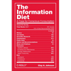 The Information Diet: A Case for Conscious Comsumption - Paperback