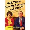 God, Please Give Me Patience...and Hurry! - Paperback