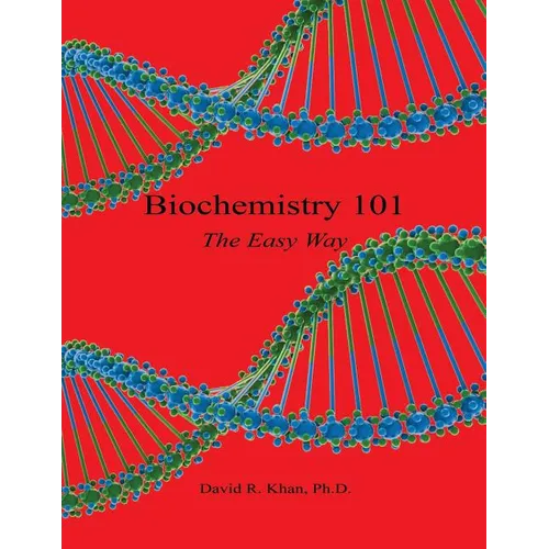 Biochemistry 101 - The Easy Way - Paperback
