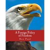 A Foreign Policy of Freedom (Large Print Edition): "Peace, Commerce, and Honest Friendship" - Paperback