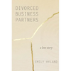 Divorced Business Partners: A Love Story - Paperback