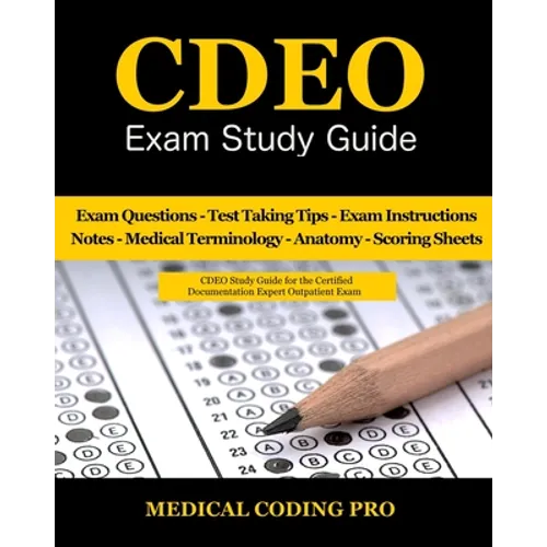 CDEO Exam Study Guide: 150 Certified Documentation Expert Outpatient Practice Exam Questions & Answers, Tips To Pass The Exam, Medical Termin - Paperback