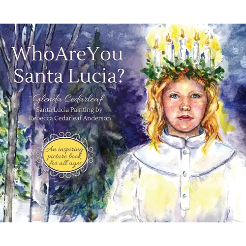 Who Are You Santa Lucia?: An inspiring picture book for all ages - Hardcover